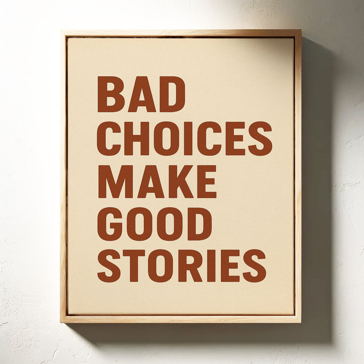 Bad Choices Make Good Stories Print wall art for home decor, perfect for adding personality to a room.
