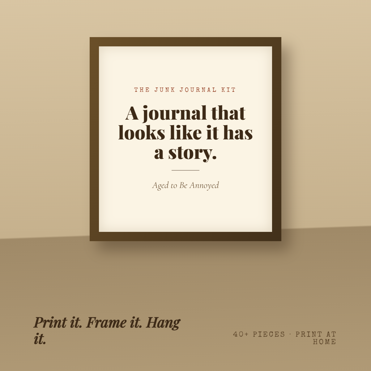 The Junk Journal Kit printed and framed — a journal that looks like it has a story